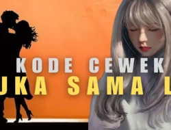 10 Kode Cewek Suka Sama Lo