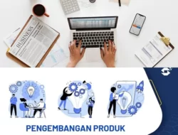 Apa itu Pengembangan Produk? Simak Penjelasannya di Bawah Ini